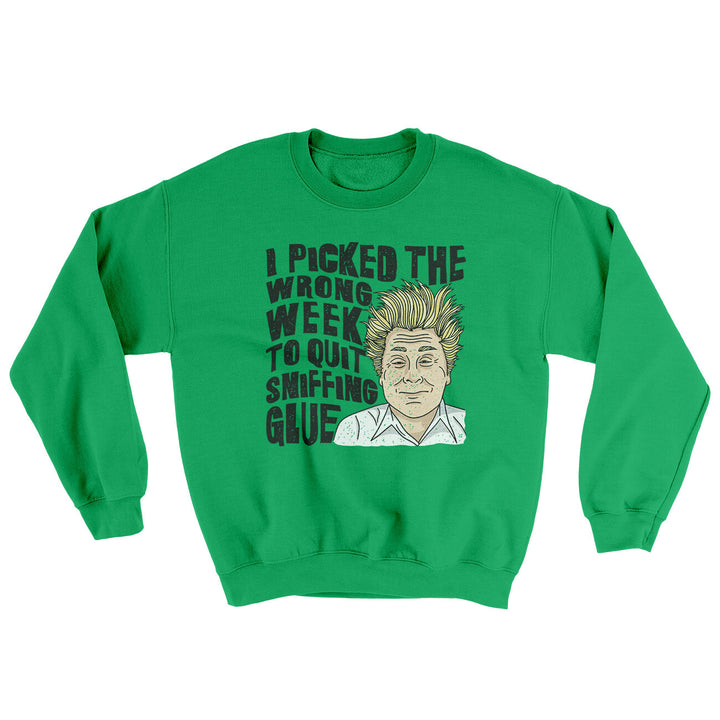 I Picked The Wrong Week To Quit Sniffing Glue Ugly Sweater