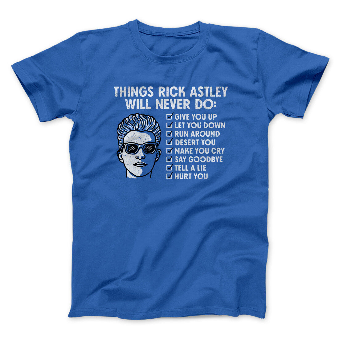 Things Rick Astley Would Never Do Men/Unisex T-Shirt