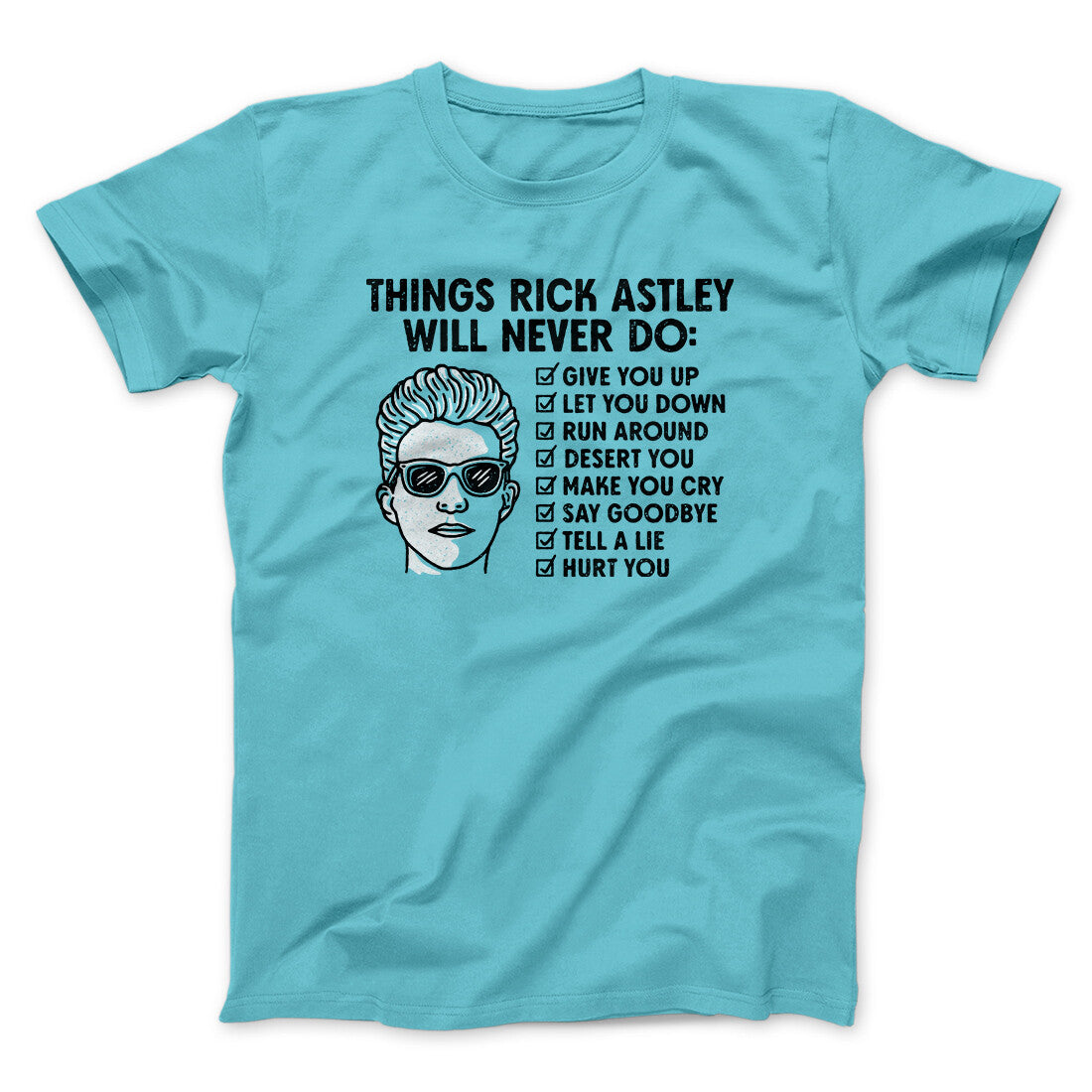 Things Rick Astley Would Never Do Men/Unisex T-Shirt